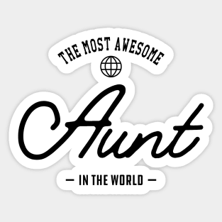Aunt - The most awesome aunt in the world Sticker